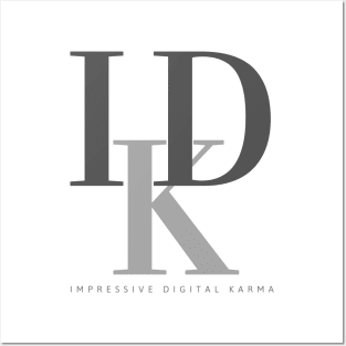 IDK - Impressive Digital Karma Posters and Art